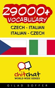 Baixar 29000+ Czech – Italian Italian – Czech Vocabulary (ChitChat WorldWide) (Italian Edition) pdf, epub, eBook