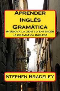 Baixar Aprender Ingles Gramatica: Ayudar a la gente a entender la gramatica Inglesa (English Edition) pdf, epub, eBook
