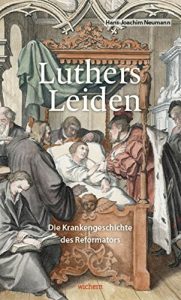 Baixar Luthers Leiden: Die Krankheitsgeschichte des Reformators (German Edition) pdf, epub, eBook