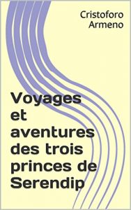 Baixar Voyages et aventures des trois princes de Serendip (French Edition) pdf, epub, eBook