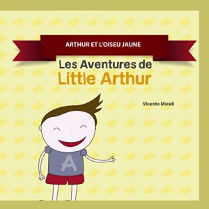 Baixar ARTHUR ET L’OISEU JAUNE: 3 (Les Aventures de  Little Arthur) pdf, epub, eBook