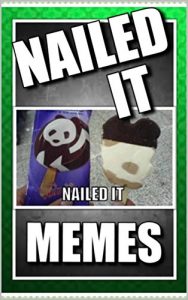 Baixar Memes: Nailed It Memes – Funny Memes and Humor: (These Are Too Funny – Funny Books, Joke Books, Pure Comedy Gold) (English Edition) pdf, epub, eBook