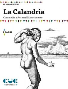 Baixar La Calandria: Commedia e festa nel Rinascimento pdf, epub, eBook