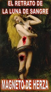 Baixar El Retrato de la Luna de Sangre (Spanish Edition) pdf, epub, eBook