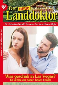 Baixar Der neue Landdoktor 23 – Arztroman: Was geschah in Las Vegas? (German Edition) pdf, epub, eBook