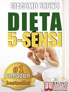 Baixar DIETA 5-SENSI. Dimagrire e Controllare il Tuo Peso con le Regole dei Magri Naturali: Il primo libro per le diete che segue il metabolismo naturale. (Libri Dieta) pdf, epub, eBook
