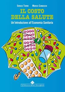 Baixar Il costo della salute: Un’introduzione all’economia sanitaria (Italian Edition) pdf, epub, eBook