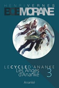 Baixar Bob Morane – Les Anges d’Ananke: Le Cycle d’Ananke t. 3 (French Edition) pdf, epub, eBook