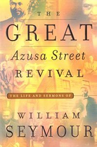Baixar The Great Azusa Street Revival: The Life and Sermons of William Seymour (English Edition) pdf, epub, eBook