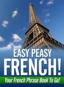 Baixar Easy Peasy French Phrase Book! Your French Language Phrasebook To Go! (English Edition) pdf, epub, eBook