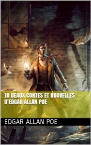Baixar 10 beaux Contes et nouvelles d’Edgar Allan Poe (French Edition) pdf, epub, eBook