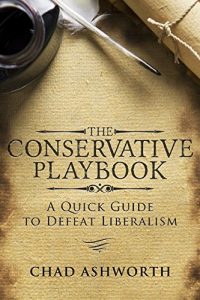 Baixar The Conservative Playbook: A Quick Guide to Defeat Liberalism (English Edition) pdf, epub, eBook