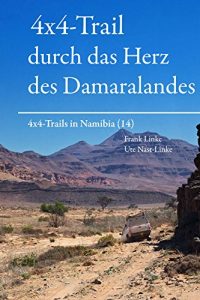 Baixar 4×4-Trail durch das Herz des Damaralandes: 4×4-Trails in Namibia (14) (German Edition) pdf, epub, eBook