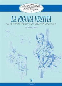 Baixar Arte e Tecnica del Disegno – 4 – La figura vestita (Civardi) pdf, epub, eBook