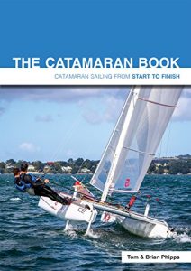 Baixar The Catamaran Book: Catamaran Sailing from Start to Finish pdf, epub, eBook