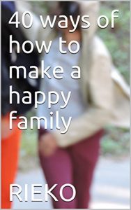Baixar 40 ways of how to make a happy family (Japanese Edition) pdf, epub, eBook