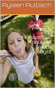 Baixar Wie man eine Aufstellfigur baut, die Rauch abgibt (German Edition) pdf, epub, eBook