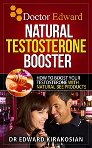 Baixar Natural Testosterone Booster: How to boost your testosterone with natural bee products (testosterone boosting, testosterone diet, testosterone therapy, testosterone boosting now) (English Edition) pdf, epub, eBook