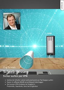 Baixar Sicher surfen im VPN: Virtual Private Network: So gelingt die Einrichtung und Nutzung (schiebde 6) (German Edition) pdf, epub, eBook