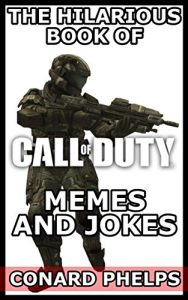 Baixar The Hilarious Book Of Call Of Duty Memes And Jokes (English Edition) pdf, epub, eBook