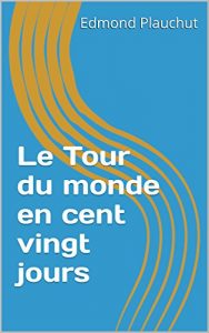 Baixar Le Tour du monde en cent vingt jours (French Edition) pdf, epub, eBook