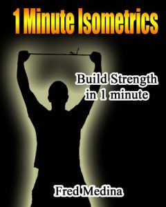 Baixar 1 Minute Isometrics- Build Strength In 1 Minute (The 1 Minute Workout Series Book 2) (English Edition) pdf, epub, eBook