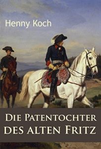 Baixar Die Patentochter des alten Fritz: historischer Roman (German Edition) pdf, epub, eBook
