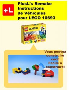 Baixar PlusL’s Remake Instructions de Vehicules pour LEGO 10693: Vous pouvez construire le Vehicules de vos propres briques! (French Edition) pdf, epub, eBook