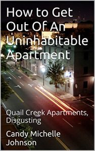 Baixar How to Get Out Of An Uninhabitable Apartment: Quail Creek Apartments, Disgusting (English Edition) pdf, epub, eBook