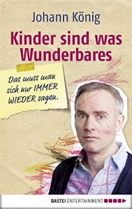 Baixar Kinder sind was Wunderbares, das muss man sich nur IMMER WIEDER sagen (German Edition) pdf, epub, eBook