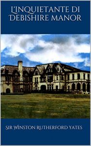 Baixar L’inquietante di Debishire manor: Disponibili nei tascabili (Italian Edition) pdf, epub, eBook