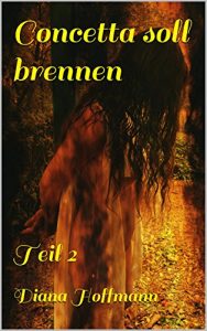 Baixar Concetta soll brennen 2: Historischer Roman: Teil 2 (German Edition) pdf, epub, eBook