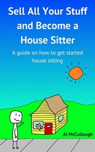 Baixar Sell All Your Stuff and Become a House Sitter: A guide to help start your house sitting career (English Edition) pdf, epub, eBook