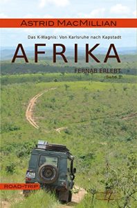 Baixar Afrika fernab erlebt (1): Band 1: Das K-Wagnis: Von Karlsruhe nach Kapstadt (German Edition) pdf, epub, eBook