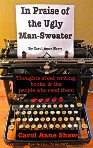 Baixar In Praise of the Ugly Man-Sweater: Thoughts about writing, books, and the people who read them (English Edition) pdf, epub, eBook