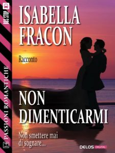 Baixar Non dimenticarmi (Passioni Romantiche) pdf, epub, eBook