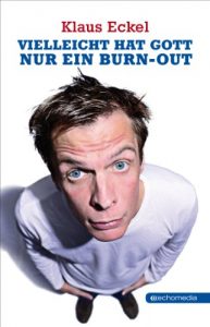 Baixar Vielleicht hat Gott nur ein Burn-out (German Edition) pdf, epub, eBook