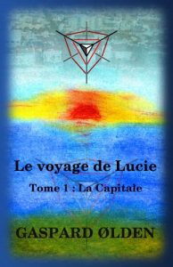 Baixar Le voyage de Lucie – Tome 1 : La Capitale (French Edition) pdf, epub, eBook
