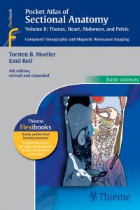 Baixar Pocket Atlas of Sectional Anatomy, Volume II: Thorax, Heart, Abdomen and Pelvis: Computed Tomography and Magnetic Resonance Imaging: 2 pdf, epub, eBook