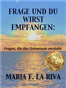 Baixar FRAGE UND DU WIRST EMPFANGEN: Fragen, die das Universum versteht (German Edition) pdf, epub, eBook