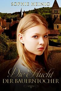 Baixar Die Flucht der Bauerntochter (German Edition) pdf, epub, eBook