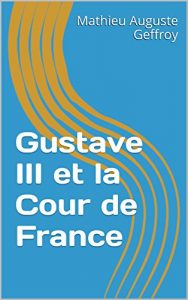 Baixar Gustave III et la Cour de France (French Edition) pdf, epub, eBook