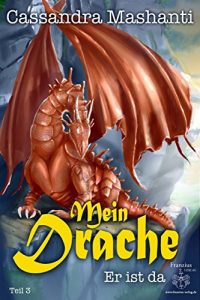 Baixar Mein Drache. Er ist da!: Drachen Meditation Teil 3 pdf, epub, eBook