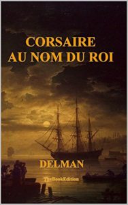 Baixar CORSAIRE AU NOM DU ROI (French Edition) pdf, epub, eBook