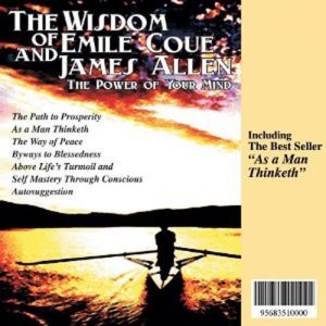 Baixar The Wisdom of Emile Coue and James Allen:Including The Path to Prosperity, As a Man Thinketh, The Way of Peace, Byways to Blessedness, Above Life’s Turmoil … Conscious Autosuggestion (English Edition) pdf, epub, eBook
