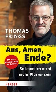 Baixar Aus, Amen, Ende?: So kann ich nicht mehr Pfarrer sein pdf, epub, eBook