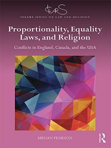Baixar Proportionality, Equality Laws, and Religion: Conflicts in England, Canada, and the USA (ICLARS Series on Law and Religion) pdf, epub, eBook