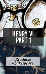 Baixar Henry VI, Part One: A Readable Version (Readable Shakespeare Book 18) (English Edition) pdf, epub, eBook