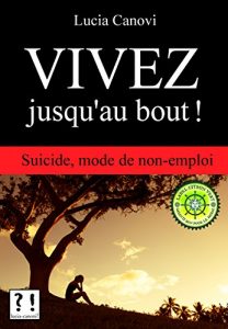 Baixar Vivez jusqu’au bout !: Suicide, mode de non-emploi (French Edition) pdf, epub, eBook