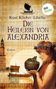 Baixar Die Heilerin von Alexandria: Roman pdf, epub, eBook